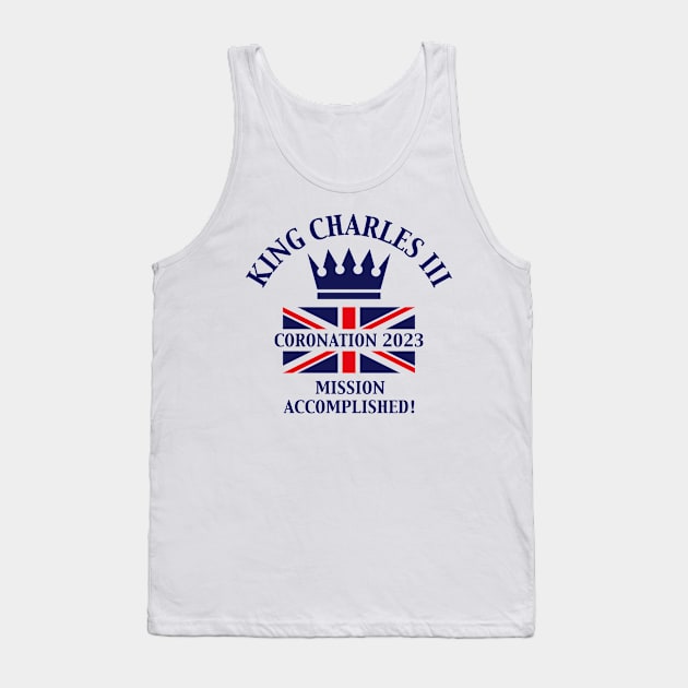 King Charles 3rd / Mission Accomplished (Navy) Tank Top by MrFaulbaum